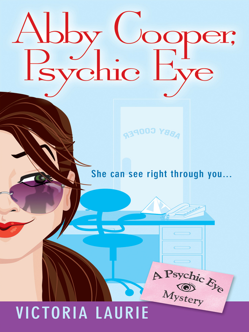 Title details for Abby Cooper, Psychic Eye by Victoria Laurie - Available